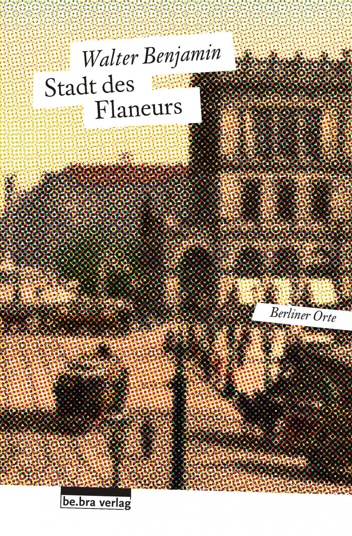 "Stadt des Flaneurs" von Walter Benjamin - Berliner Orte